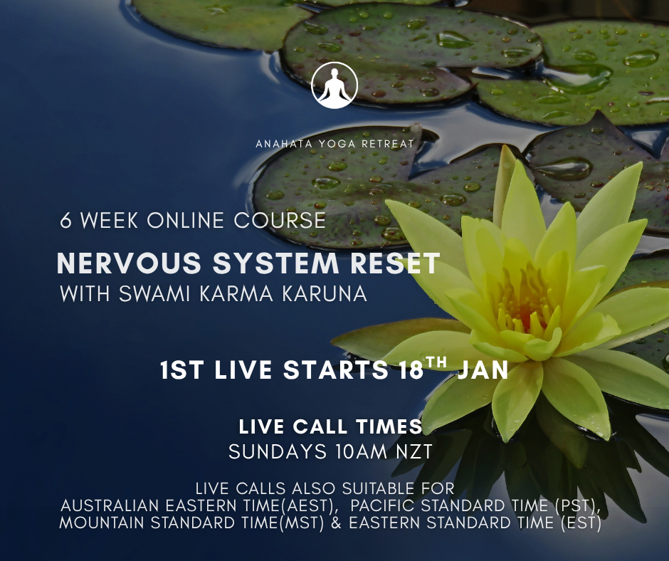 Online Nervous System Reset with Swami Karma Karuna  A 6- week online learning experience that encourages your mind-body-connection. Join us as we explore relaxation processes and share with you tools to regulate your own nervous system, all while building emotional and mental resilience.